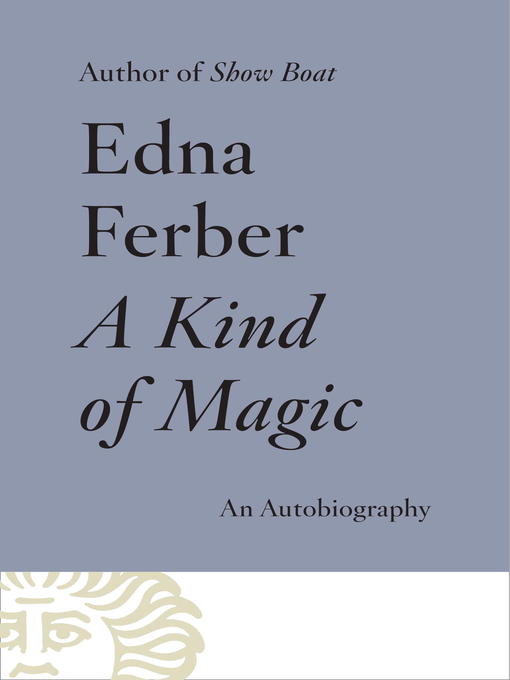 Title details for A Kind of Magic by Edna Ferber - Available